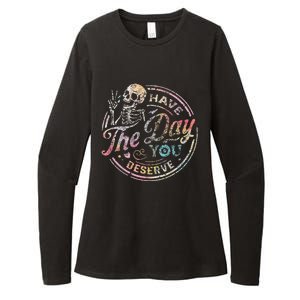 Have The Day You Deserve Peace Sign Skeleton Womens CVC Long Sleeve Shirt