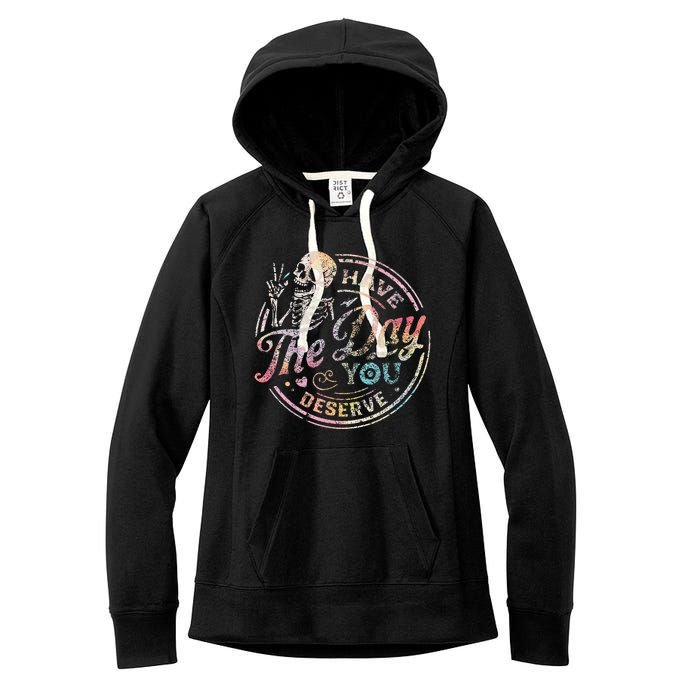 Have The Day You Deserve Peace Sign Skeleton Women's Fleece Hoodie