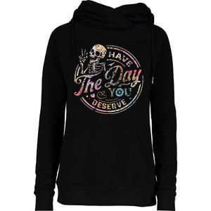 Have The Day You Deserve Peace Sign Skeleton Womens Funnel Neck Pullover Hood