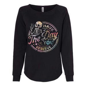 Have The Day You Deserve Peace Sign Skeleton Womens California Wash Sweatshirt