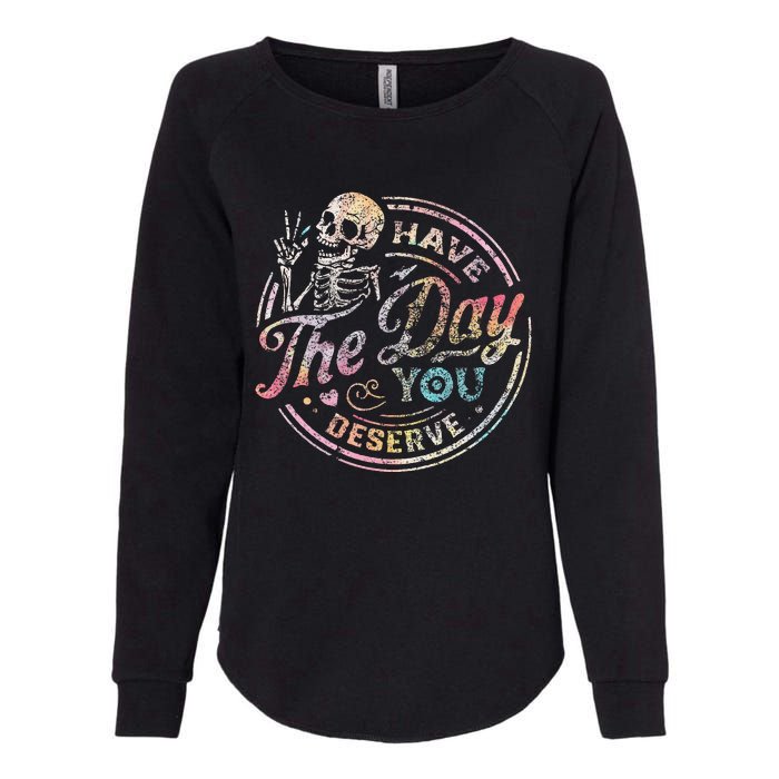 Have The Day You Deserve Peace Sign Skeleton Womens California Wash Sweatshirt