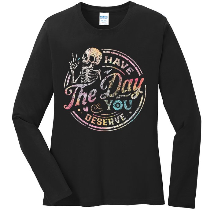 Have The Day You Deserve Peace Sign Skeleton Ladies Long Sleeve Shirt