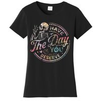 Have The Day You Deserve Peace Sign Skeleton Women's T-Shirt