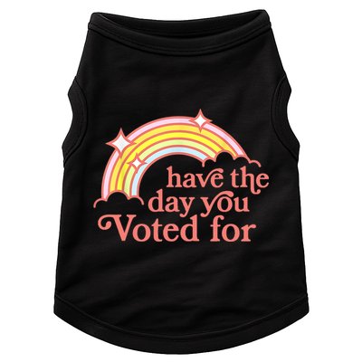 Have The Day You Voted For Funny Doggie Tank