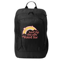Have The Day You Voted For Funny City Backpack