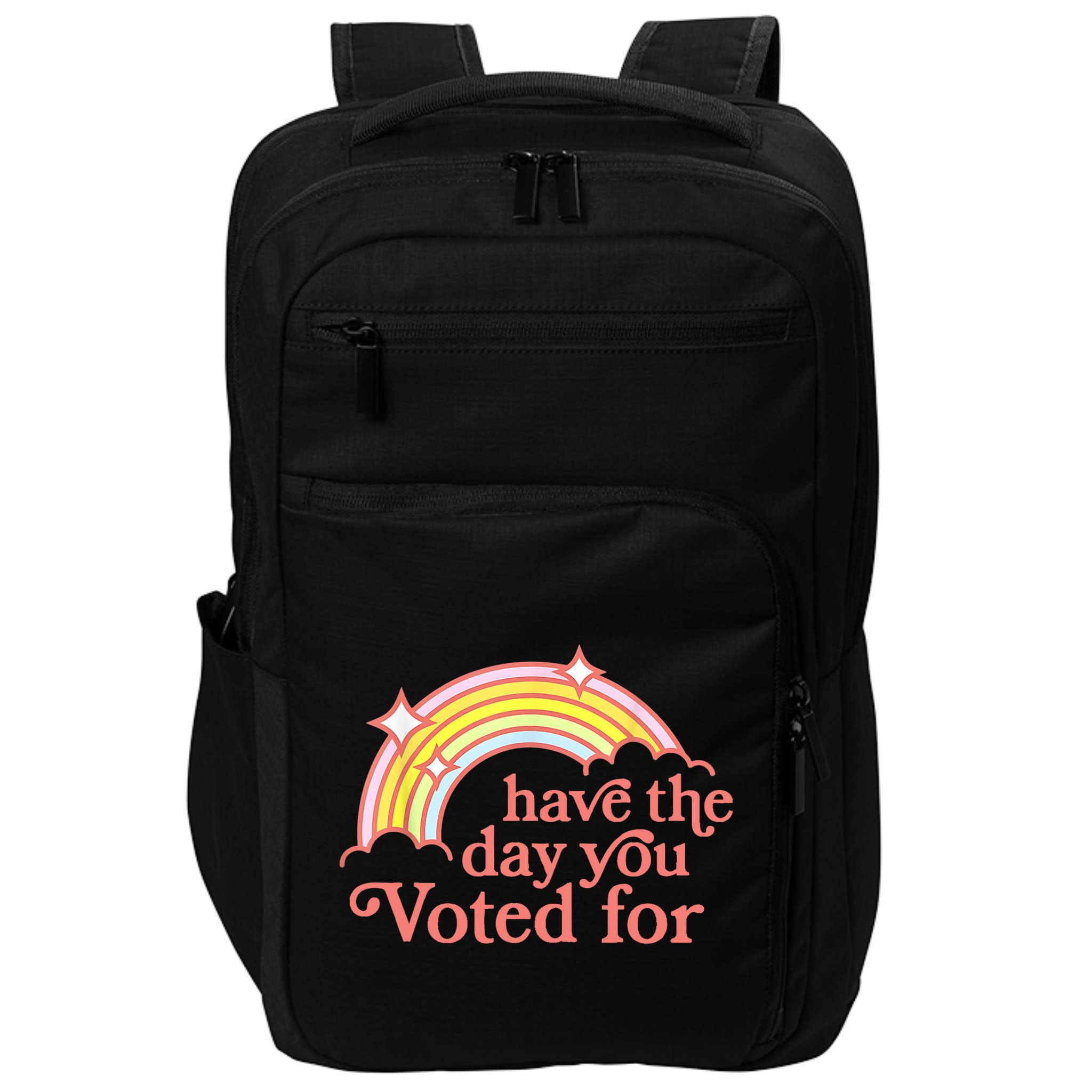 Have The Day You Voted For Funny Impact Tech Backpack