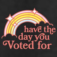 Have The Day You Voted For Funny Beanie
