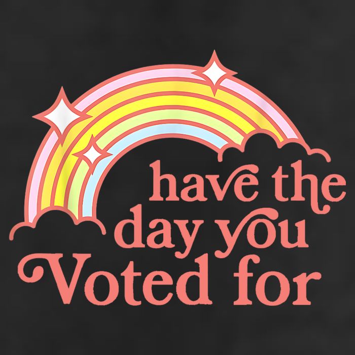 Have The Day You Voted For Funny Beanie