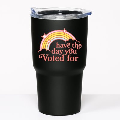 Have The Day You Voted For Funny Tumbler