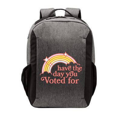 Have The Day You Voted For Funny Vector Backpack