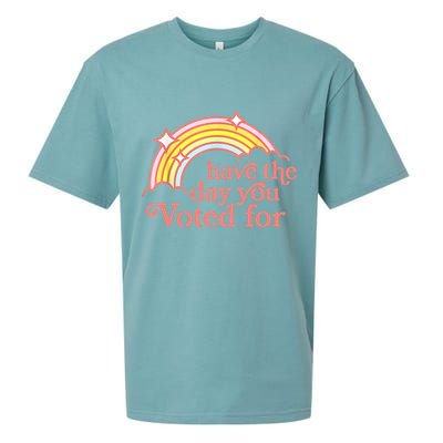 Have The Day You Voted For Funny Sueded Cloud Jersey T-Shirt