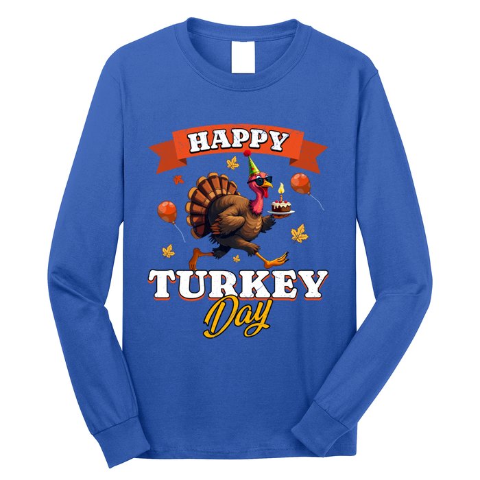 Happy Turkey Day Thanksgiving Birthday Party Distressed Great Gift Long Sleeve Shirt