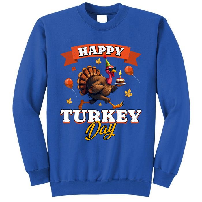 Happy Turkey Day Thanksgiving Birthday Party Distressed Great Gift Tall Sweatshirt