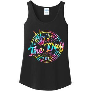 Have The Day You Deserve Skeleton Peace Hand Sign Tie Dye Ladies Essential Tank