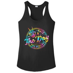 Have The Day You Deserve Skeleton Peace Hand Sign Tie Dye Ladies PosiCharge Competitor Racerback Tank