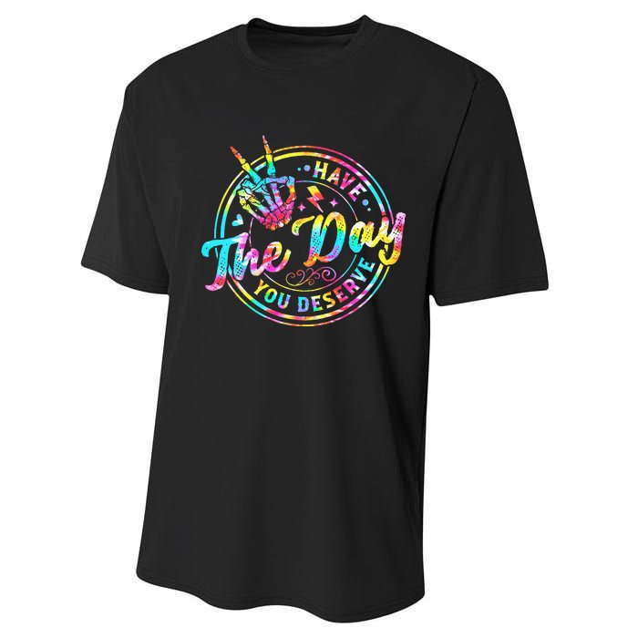 Have The Day You Deserve Skeleton Peace Hand Sign Tie Dye Performance Sprint T-Shirt