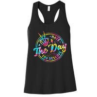 Have The Day You Deserve Skeleton Peace Hand Sign Tie Dye Women's Racerback Tank