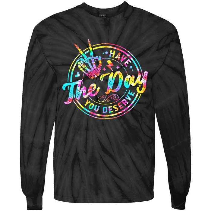 Have The Day You Deserve Skeleton Peace Hand Sign Tie Dye Tie-Dye Long Sleeve Shirt