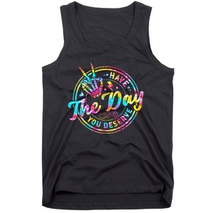 Have The Day You Deserve Skeleton Peace Hand Sign Tie Dye Tank Top