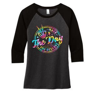 Have The Day You Deserve Skeleton Peace Hand Sign Tie Dye Women's Tri-Blend 3/4-Sleeve Raglan Shirt