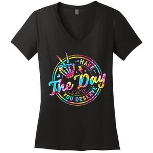 Have The Day You Deserve Skeleton Peace Hand Sign Tie Dye Women's V-Neck T-Shirt