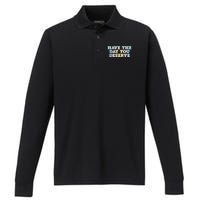 Have The Day You Deserve Women's Cool Motivational Quote Performance Long Sleeve Polo