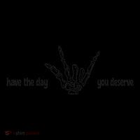 Have The Day You Deserve skeleton skull Halloween Poster