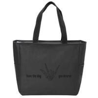 Have The Day You Deserve skeleton skull Halloween Zip Tote Bag
