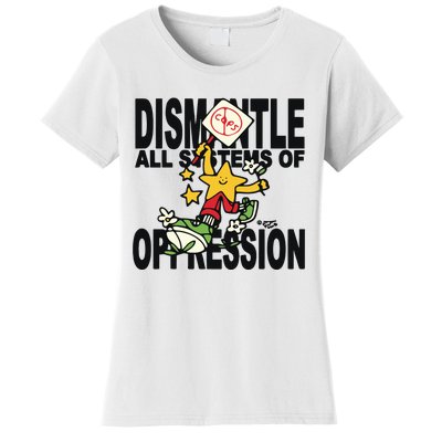 Honey Tv Dismantle All Systems Of Oppression Women's T-Shirt