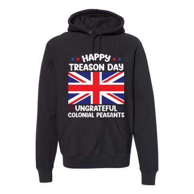 Happy Treason Day 4th Of July Premium Hoodie