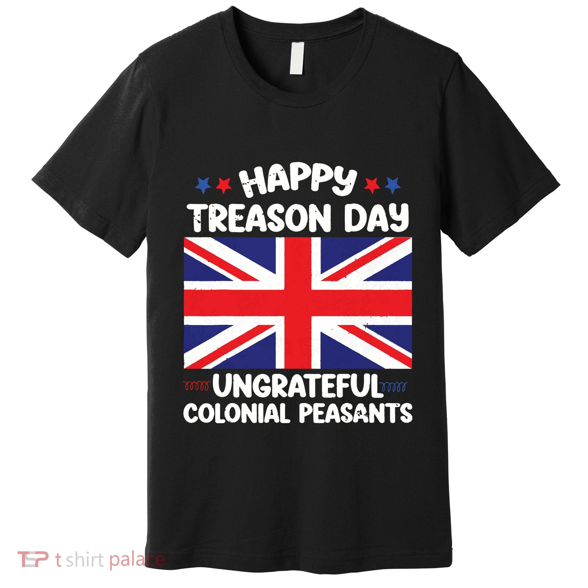 Happy Treason Day 4th Of July Premium T-Shirt