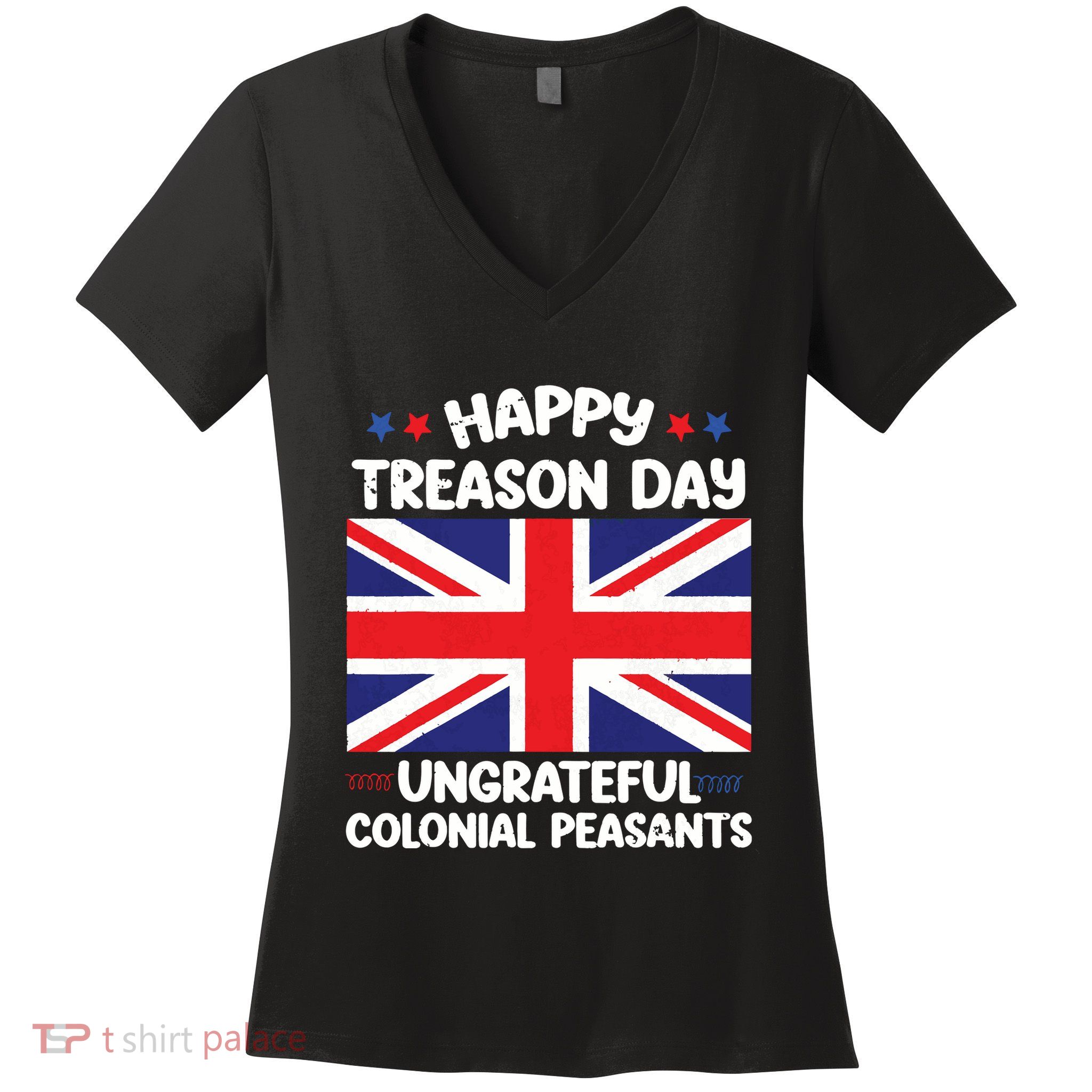 Happy Treason Day 4th Of July Women's V-Neck T-Shirt