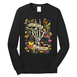 Have The Day You Deserve Floral Skeleton Long Sleeve Shirt