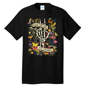 Have The Day You Deserve Floral Skeleton Tall T-Shirt