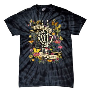 Have The Day You Deserve Floral Skeleton Tie-Dye T-Shirt