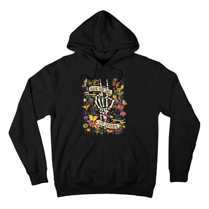 Have The Day You Deserve Floral Skeleton Tall Hoodie