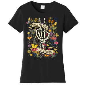 Have The Day You Deserve Floral Skeleton Women's T-Shirt