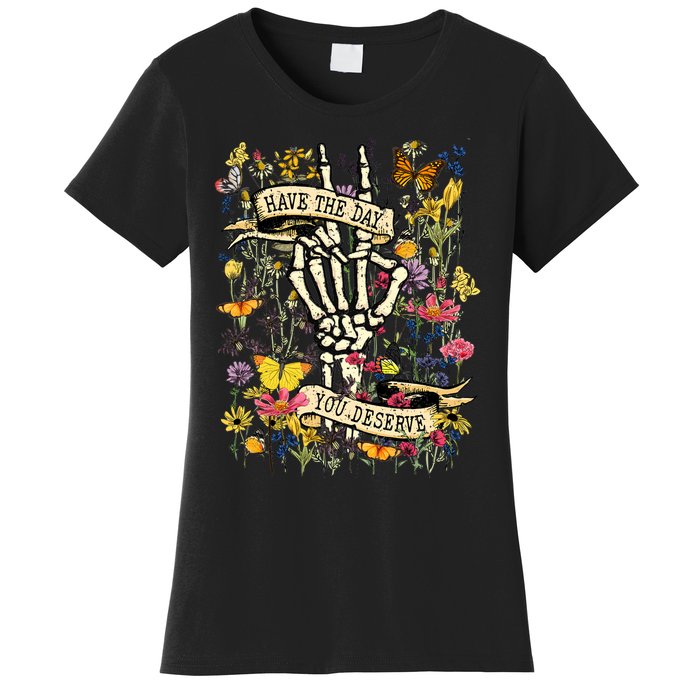 Have The Day You Deserve Floral Skeleton Women's T-Shirt