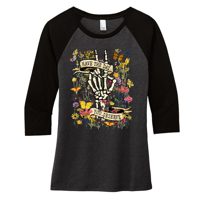 Have The Day You Deserve Floral Skeleton Women's Tri-Blend 3/4-Sleeve Raglan Shirt