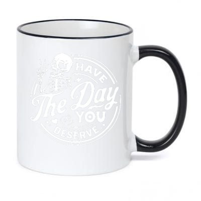 Have The Day You Deserve 11oz Black Color Changing Mug