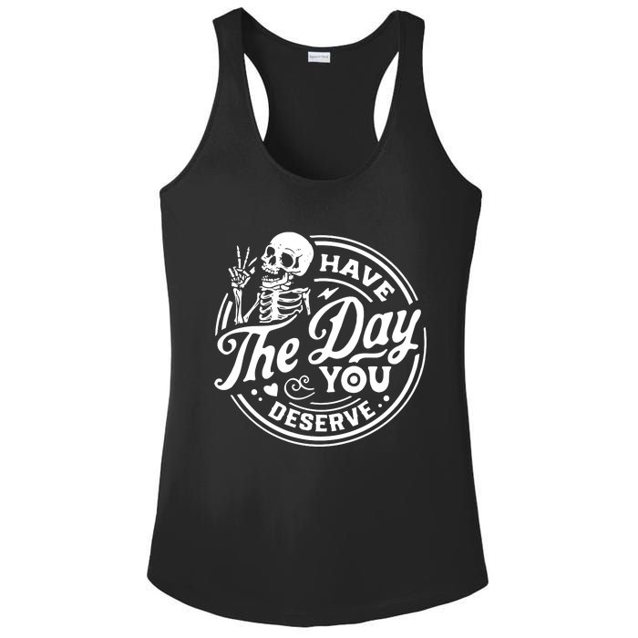 Have The Day You Deserve Ladies PosiCharge Competitor Racerback Tank