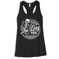 Have The Day You Deserve Women's Racerback Tank