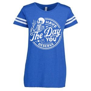 Have The Day You Deserve Enza Ladies Jersey Football T-Shirt