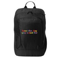 Have The Day You Voted For City Backpack