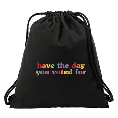 Have The Day You Voted For Drawstring Bag