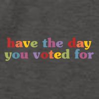 Have The Day You Voted For Vector Backpack