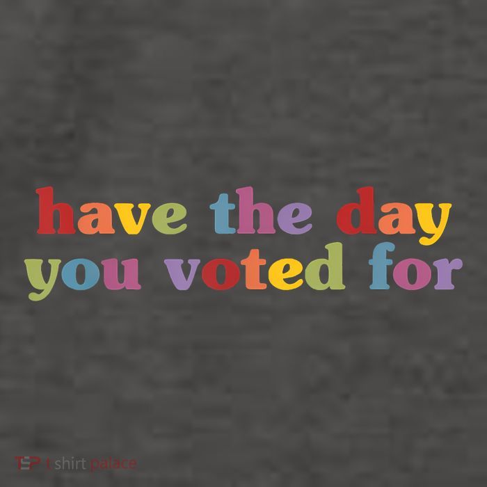 Have The Day You Voted For Vector Backpack