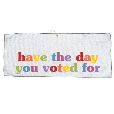 Have The Day You Voted For Large Microfiber Waffle Golf Towel