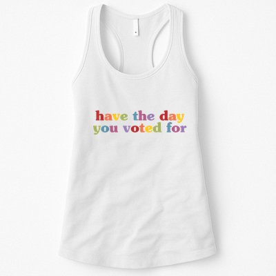 Have The Day You Voted For Womens Tank Top