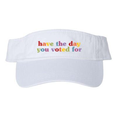 Have The Day You Voted For Visor